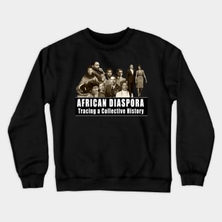 African diaspora - Tracing a collective history Crewneck Sweatshirt